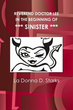 REVEREND DOCTOR LEE IN THE BEGINNING OF SINISTER - Starks, La Donna D.