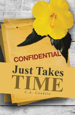 Just Takes Time - Conklin, C. A.