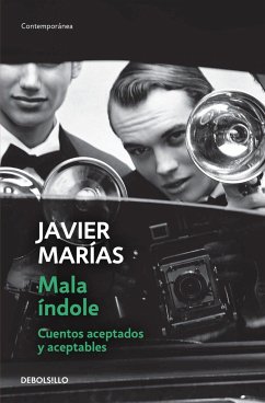 Mala Índole / III Will. Accepted and Acceptable Short Stories - Marías, Javier