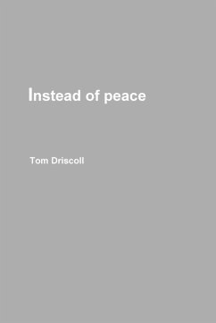 Instead of peace - Driscoll, Tom