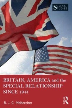 Britain, America, and the Special Relationship since 1941 - McKercher, B J C