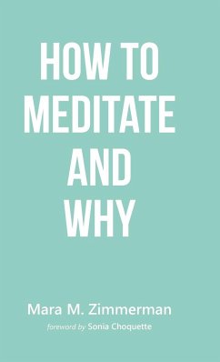 How To Meditate And Why - Zimmerman, Mara M.