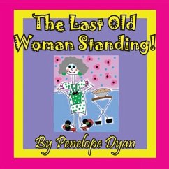 The Last Old Woman Standing! - Dyan, Penelope