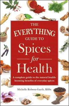 The Everything Guide to Spices for Health - Robson-Garth, Michelle