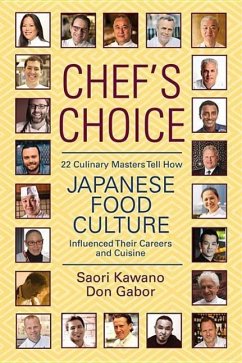Chef's Choice: 22 Culinary Masters Tell How Japanese Food Culture Influenced Their Careers & Cuisine - Gabor, Don; Kawano, Saori