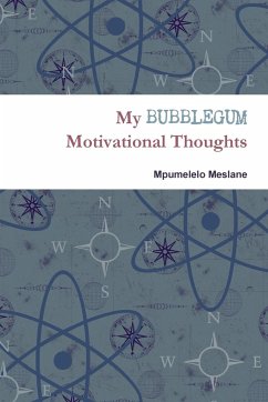 My BUBBLEGUM Motivational Thoughts - Meslane, Mpumelelo