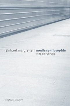 Medienphilosophie - Margreiter, Reinhard