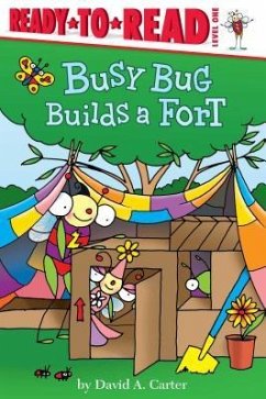 Busy Bug Builds a Fort: Ready-To-Read Level 1 - Carter, David A.