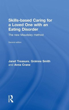 Skills-based Caring for a Loved One with an Eating Disorder - Treasure, Janet; Smith, Gráinne; Crane, Anna