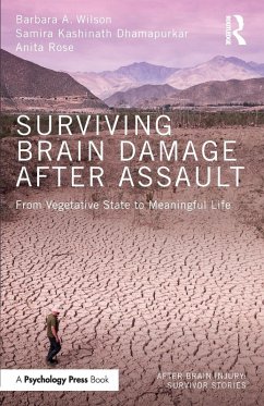 Surviving Brain Damage After Assault - Wilson, Barbara A.; Dhamapurkar, Samira Kashinath (Raphael Medical Centre, UK); Rose, Anita (Raphael Medical Centre, UK)