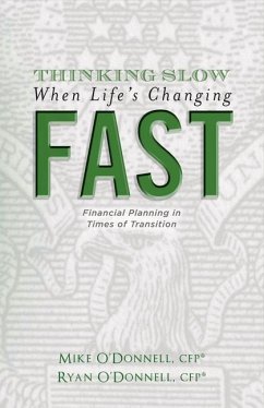 Thinking Slow When Life's Changing Fast: Financial Planning in Times of Transition - O'Donnell, Mike And Ryan