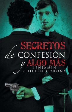 Secretos de confesión y algo más - Corona, Benjamin Guillén