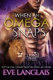 When An Omega Snaps (A Lion's Pride, #3) (eBook, ePUB)