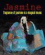 Jasmine: fragrance of jasmine is a magical music