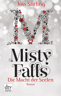 Misty Falls / Die Macht der Seelen Bd.4 (eBook, ePUB) - Stirling, Joss