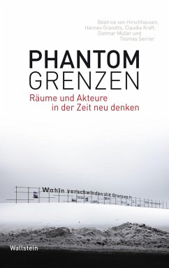Phantomgrenzen (eBook, PDF) - Hirschhausen, Béatrice von; Grandits, Hannes; Kraft, Claudia; Müller, Dietmar; Serrier, Thomas