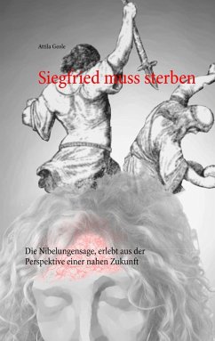 Siegfried muss sterben (eBook, ePUB) - Geole, Attila