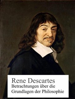 Betrachtungen über die Grundlagen der Philosophie (eBook, ePUB) - Descartes, Rene