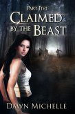 Claimed by the Beast - Part Five (eBook, ePUB) Claimed by the Beast - Part Five (eBook, ePUB)