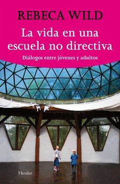 La vida en una escuela nodirectiva (eBook, ePUB) - Wild, Rebeca