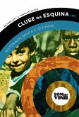 Lô Borges e Milton Nascimento, Clube da Esquina (eBook, ePUB) Lô Borges e Milton Nascimento, Clube da Esquina (eBook, ePUB)