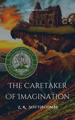 The Caretaker of Imagination (The Caretaker Series, #1) (eBook, ePUB) - Southcombe, Zr