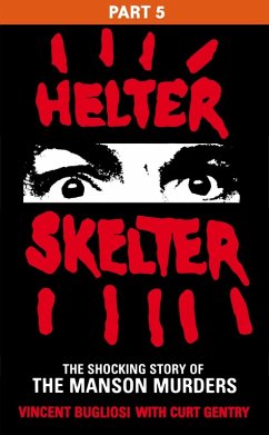 Cover Helter Skelter: Part Five of the Shocking Manson Murders (eBook, ePUB)