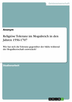 Religiöse Toleranz im Mogulreich in den Jahren 1556-1707 (eBook, PDF)