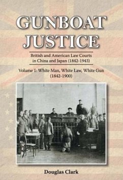 Gunboat Justice Volume 1 - Clark, Douglas