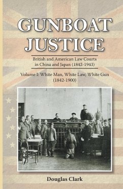 Gunboat Justice Volume 1 - Clark, Douglas