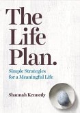 The Life Plan: Simple Strategies for a Meaningful Life