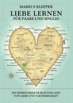 Liebe lernen für Paare und Singles - Klepper, Markus