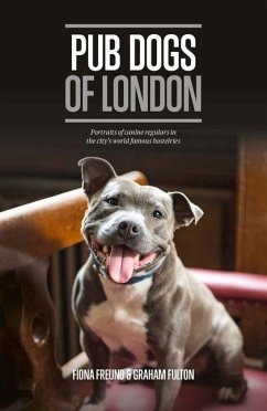 Pub Dogs of London: Portraits of the Canine Regulars in the City's World Famous Hostelries - Fulton, Graham