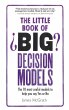 Little Book of Big Decision Models, The - Bild 1