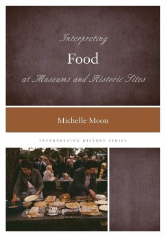 Cover Interpreting Food at Museums and Historic Sites