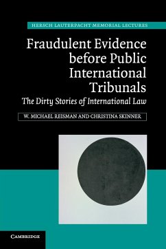 Fraudulent Evidence before Public International Tribunals - Reisman, W. Michael; Skinner, Christina