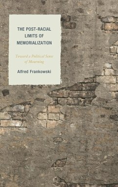 Cover The Post-Racial Limits of Memorialization