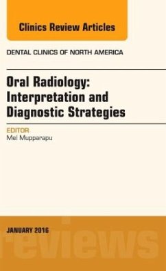 Oral Radiology: Interpretation and Diagnostic Strategies, An Issue of Dental Clinics of North America - Mupparapu, Mel