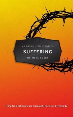 A Christian's Pocket Guide to Suffering - Cosby, Brian H