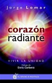 Corazón radiante : vivir la unidad