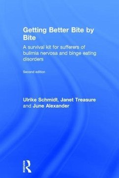 Getting Better Bite by Bite - Schmidt, Ulrike (King's College London and Consultant Psychiatrist S; Treasure, Janet (South London and Maudsley Hospital and Professor at; Alexander, June (writer, editor and newspaper columnist, Australia)