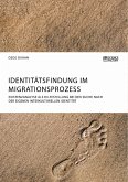 Identitätsfindung im Migrationsprozess. Existenzanalyse als Hilfestellung bei der Suche nach der eigenen interkulturellen Identität