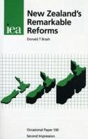 New Zealand's Remarkable Reforms - Brash, Donald T.