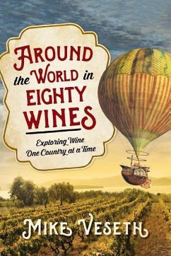 Around the World in Eighty Wines - Veseth, Mike