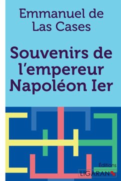 Souvenirs de l'empereur Napoléon Ier - Emmanuel De Las Cases