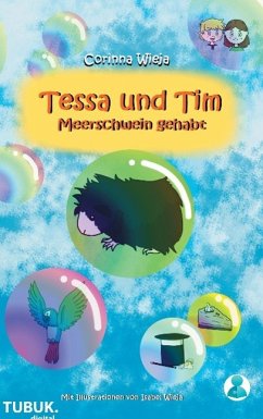 Tessa und Tim: Meerschwein gehabt - Wieja, Corinna