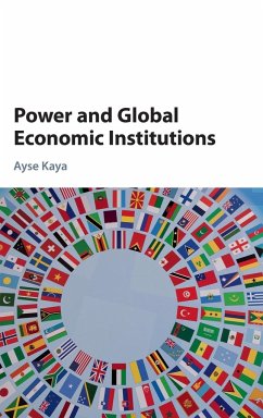 Power and Global Economic Institutions - Kaya, Ayse