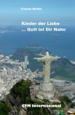 Kinder der Liebe...Gott ist in Deiner Nähe