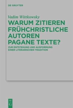 Warum zitieren frühchristliche Autoren pagane Texte? - Wittkowsky, Vadim