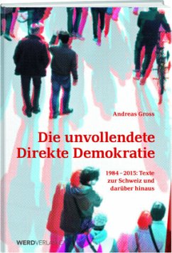 Die unvollendete direkte Demokratie - Gross, Andreas